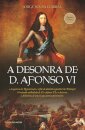 A Desonra De D. Afonso VI