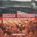 The Russian Revolution - History Books for Kids Children's History