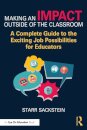 Making an Impact Outside of the Classroom: A Complete Guide to the Exciting Job Possibilities for Educators