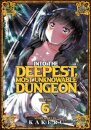 Into the Deepest, Most Unknowable Dungeon Vol. 6