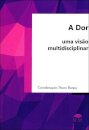 A Dor - Uma visão multidisciplinar