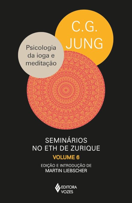 Psicologia Da Ioga E Meditação V.6 Semin Eth Zurique 1938-40