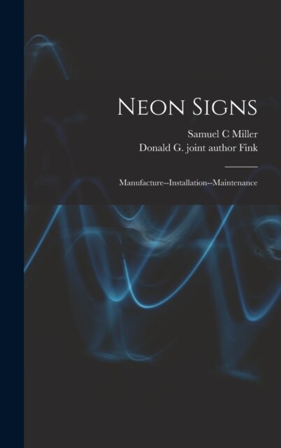 Neon Signs; Manufacture--installation--maintenance