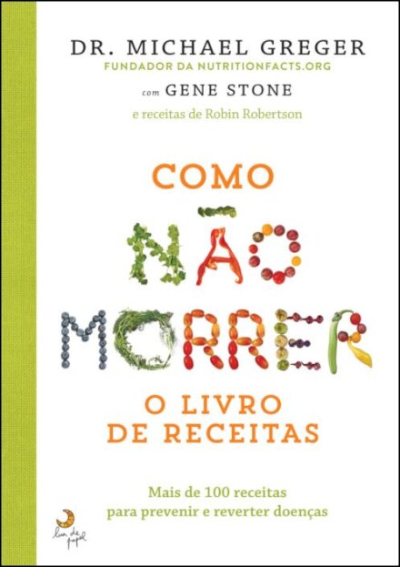 Como Não Morrer - O Livro de Receitas