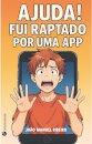 Ajuda! Fui raptado por uma APP