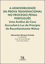 A Admissibilidade Da Prova Transnacional No Processo Penal Português: Uma Análise Do Caso Encrochat À Luz Do Princípio Do Reconhecimento Mútuo