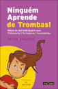Ninguém Aprende de Trombas!