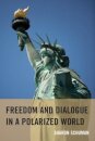 Freedom and Dialogue in a Polarized World