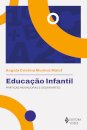 Educação Infantil: Práticas Inovadoras E Desafiantes