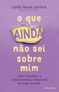 O Que Ainda Não Sei Sobre Mim