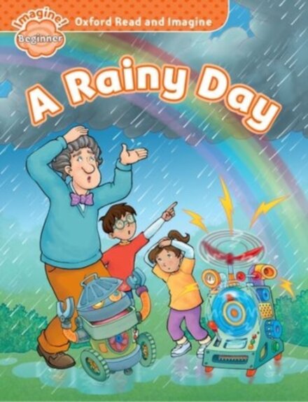 Oxford Read and Imagine: Beginner: A Rainy Day