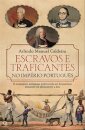 Escravos E Traficantes No Império Português