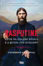 Rasputine, O fim da grande Rússia e a Queda dos Romanov