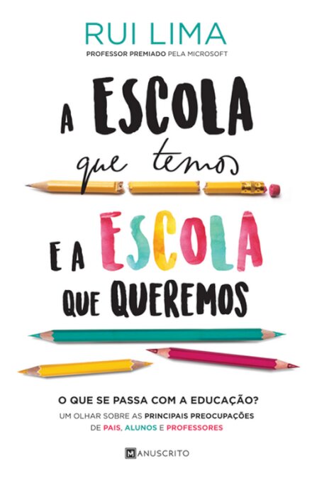 A Escola Que Temos E A Escola Que Queremos