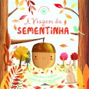 Ciclos da Natureza 1: A Viagem da Sementinha