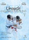 Uruwashi V.2 O Espírito Do Judô: História, Valores, Técnicas
