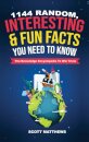 1144 Random, Interesting & Fun Facts You Need To Know - The Knowledge Encyclopedia To Win Trivia