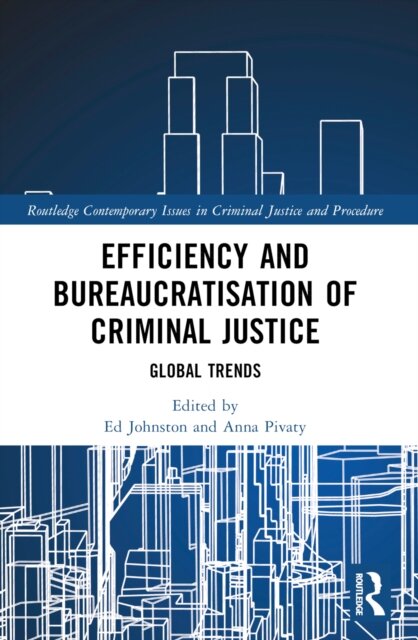 Efficiency and Bureaucratisation of Criminal Justice