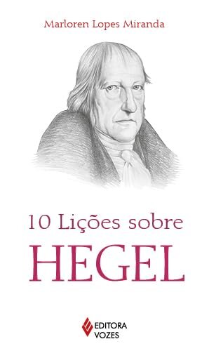 10 Lições Sobre Hegel