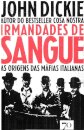 Irmandades de Sangue - As Origens das Máfias Italianas