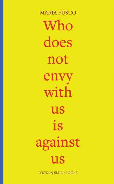 Who Does Not Envy with Us is Against Us