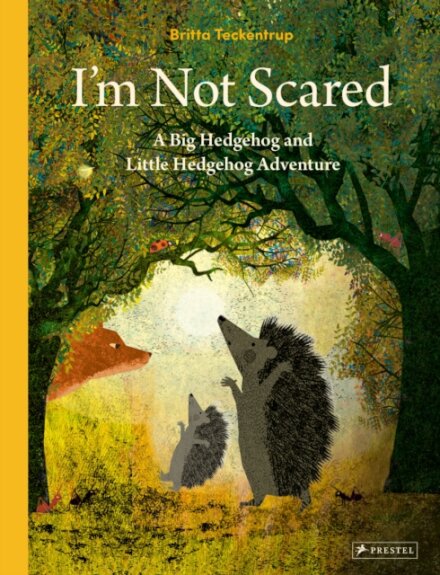 I'M Not Scared: A Big Hedgehog And Little Hedgehog