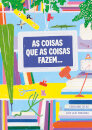 As Coisas Que As Coisas Fazem Quando Ninguém Está A Ver