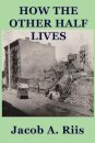 How the Other Half Lives