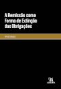 A remissão como forma de extinção das obrigações