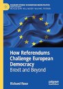 How referendums Challenge European Democracy. Brexit and Beyond