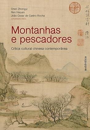 Montanhas e pescadores: crítica cultural chinesa contemporân