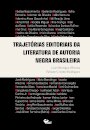 Trajetórias Editoriais Da Literatura De Autoria Negra Brasil
