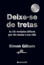 Deixe-Se De Tretas: As 101 Verdades Difíceis Que Vão Mudar A Sua Vida