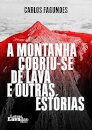 A Montanha Cobriu-se de Lava e Outras Estórias