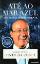 Até Ao Mar Azul - As Páginas Do Presidente