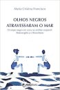 Olhos Negros Atravessaram O Mar