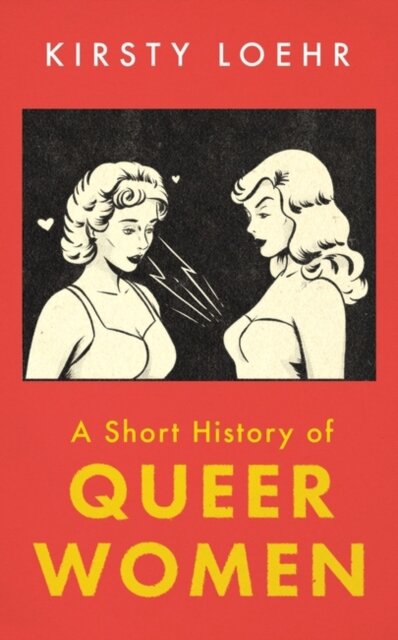 A Short History Of Queer Women