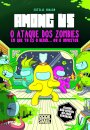 Among Us: O Ataque dos Zombies: Em que tu és o herói... ou o impostor