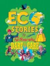 Eco Stories for those who Dare to Care