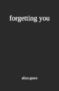 forgetting you