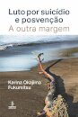 Luto Por Suicídio E Posvenção: A Outra Margem