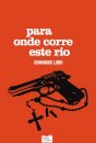 Para Onde Corre Este Rio