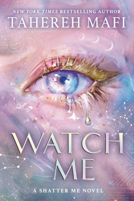 Watch Me (Shatter Me: The New Republic)