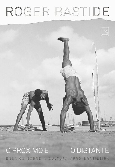 O Próximo E O Distante: Ensaios Sobre A Cultura Afro-Brasil