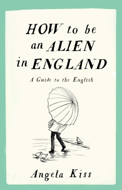 How To Be An Alien In England