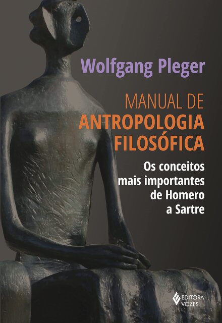 Manual De Antropologia Filosófica: Conceitos Homero A Sartre
