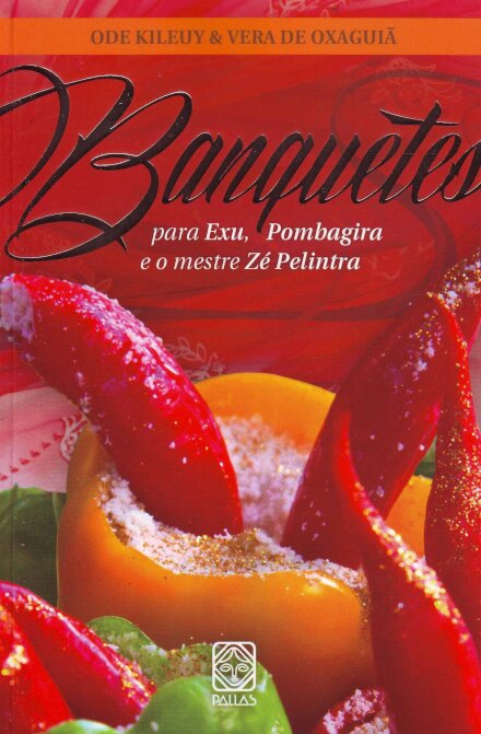 Banquetes Para Exu, Pombagira E O Mestre Zé Pelintra