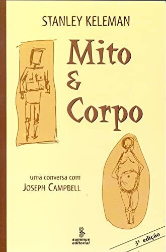 Mito E Corpo: Uma Conversa Com Joseph Campbell