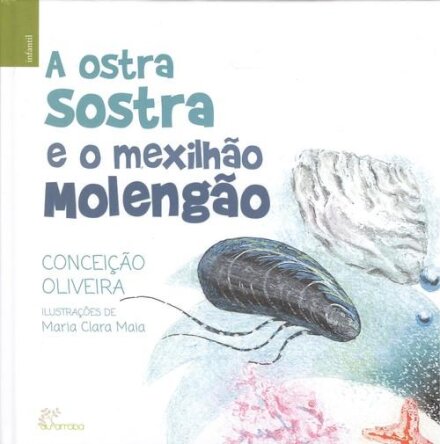 A Ostra Sostra e o Mexilhão Molengão