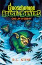 Goosebumps: House Of Shivers 2: Goblin Monday